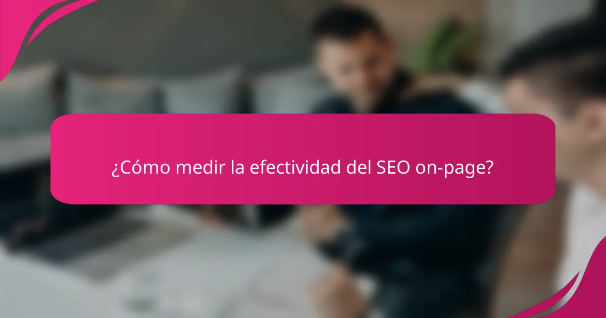 ¿Cómo medir la efectividad del SEO on-page?