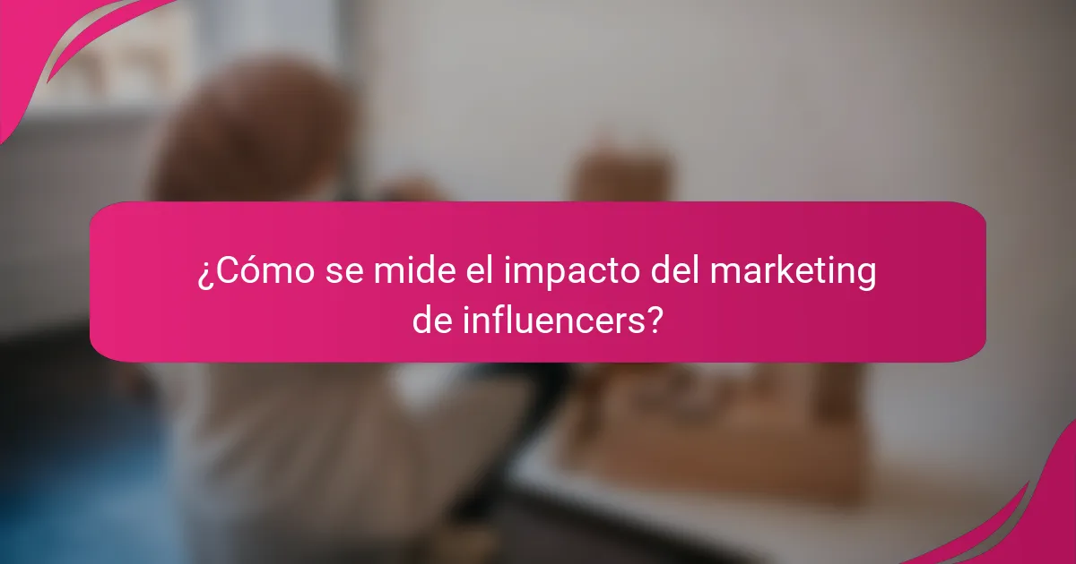 ¿Cómo se mide el impacto del marketing de influencers?