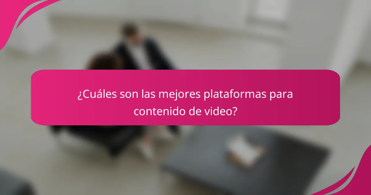 ¿Cuáles son las mejores plataformas para contenido de video?