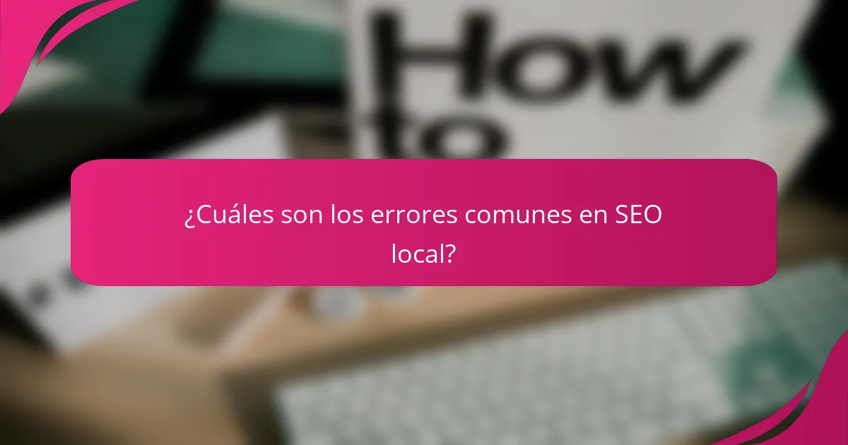 ¿Cuáles son los errores comunes en SEO local?