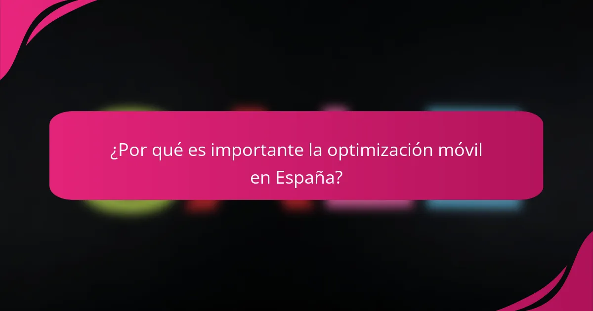 ¿Por qué es importante la optimización móvil en España?