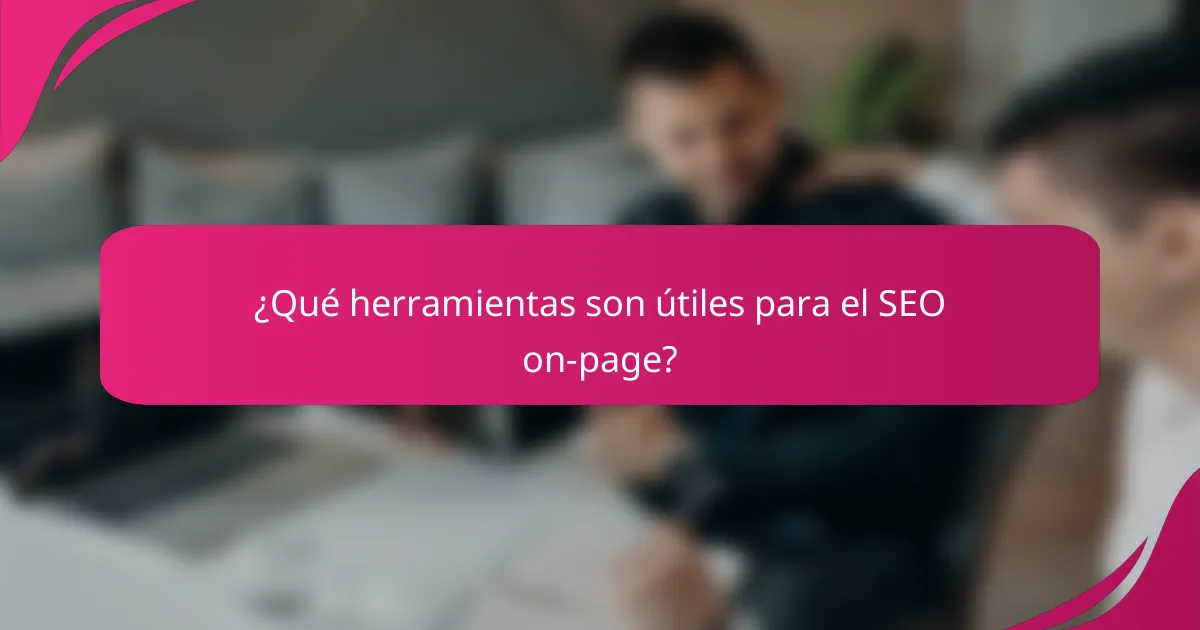 ¿Qué herramientas son útiles para el SEO on-page?